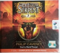 The Eye of the Serpent written by Philip Caveney performed by David Thorpe on CD (Unabridged)